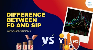 Difference Between FD and SIP