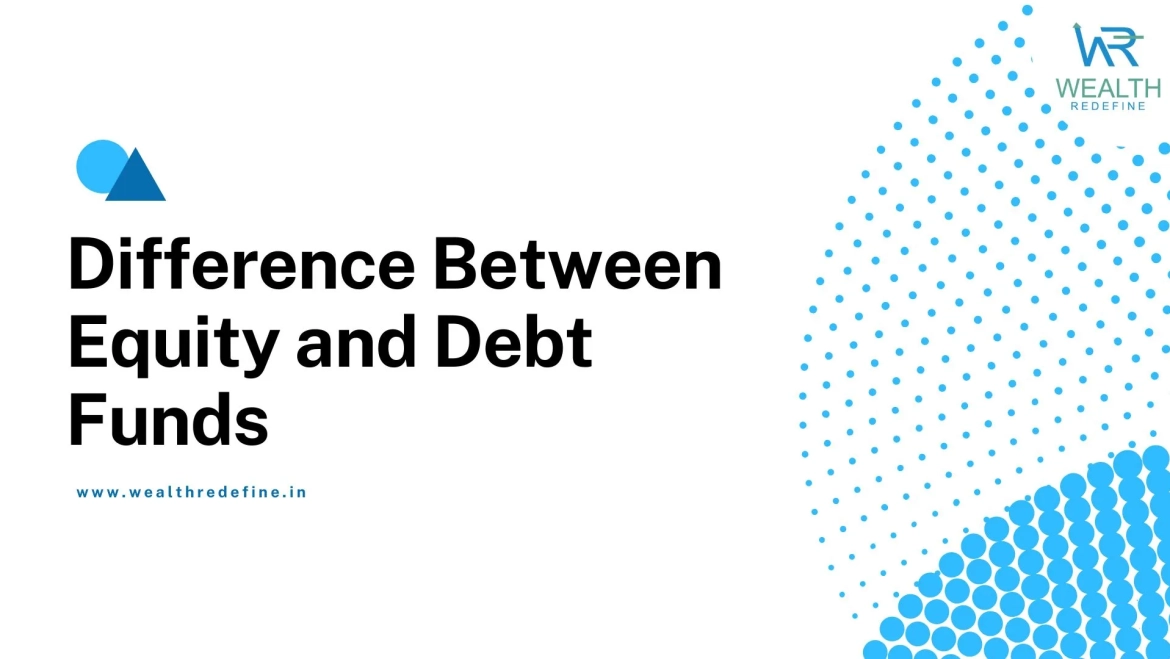 Difference Between Equity and Debt Funds
