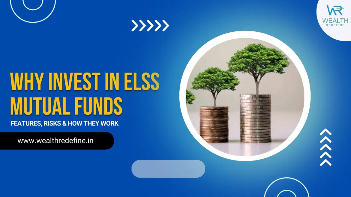 Why Invest in ELSS Mutual Funds? Features, Risks & How they work