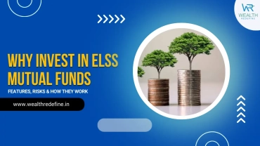 Why Invest in ELSS Mutual Funds? Features, Risks & How they work