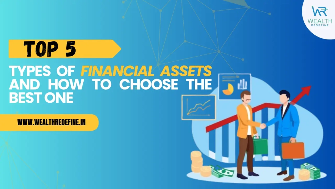Top 5 Types of Financial Assets and How to Choose the Best One