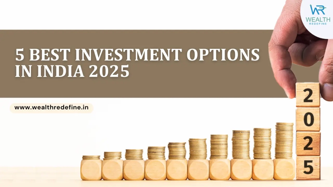 5 Best Investment Options In India 2025
