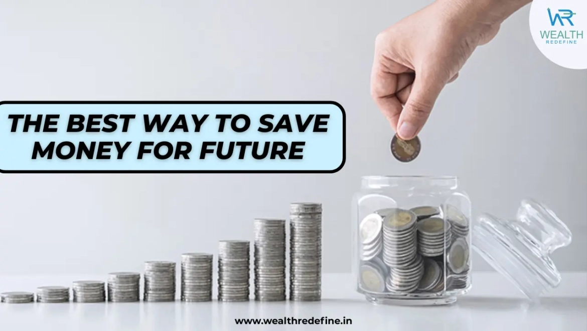 Best way to save money for future