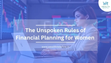 The Unspoken Rules of Financial Planning for Women