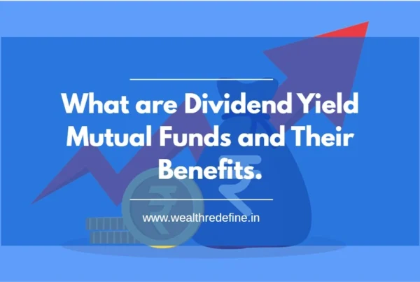What are Dividend Yield Mutual Funds and Their Benefits