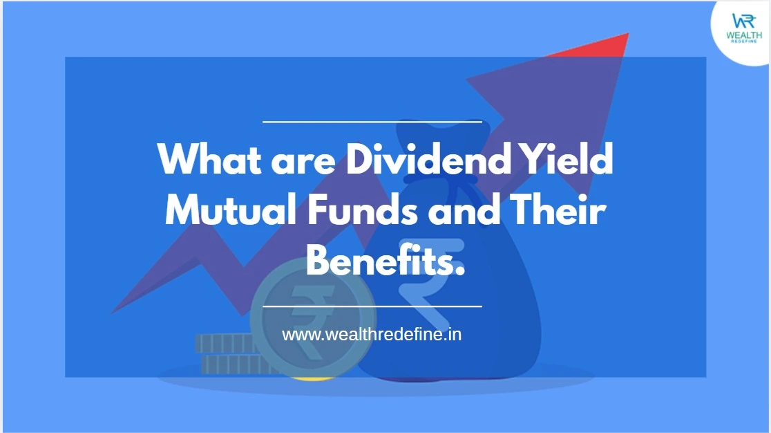 What are Dividend Yield Mutual Funds and Their Benefits