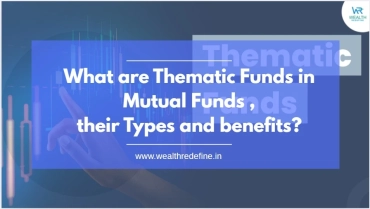 What are Thematic Funds in Mutual Funds and their Types and benefits?