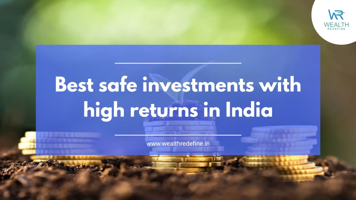 Best safe investments with high returns in India