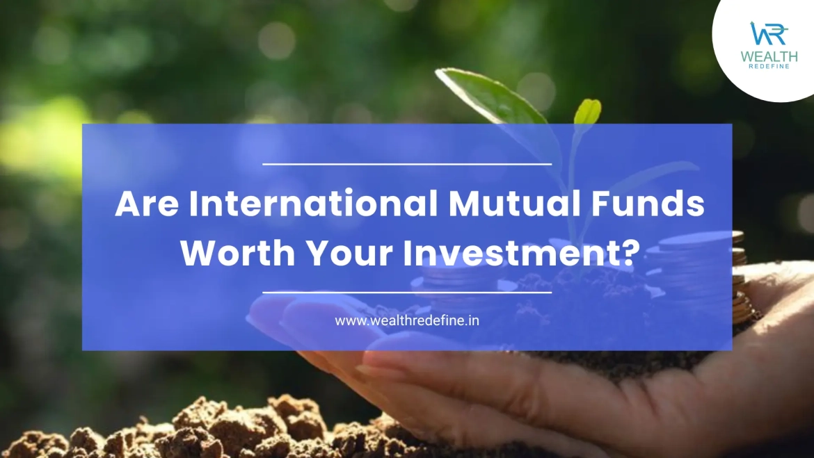 Are International Mutual Funds Worth Your Investment?