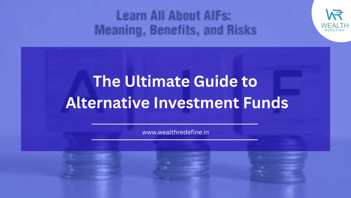 The Ultimate Guide to Alternative Investment Funds
