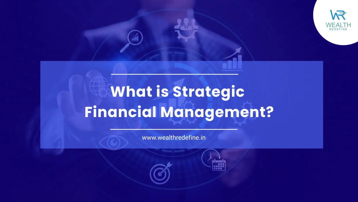 What is Strategic Financial Management?