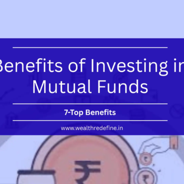 All you need to know about the Benefits of Investing in Mutual Funds