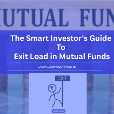 The Smart Investor’s Guide to Exit Load in Mutual Funds