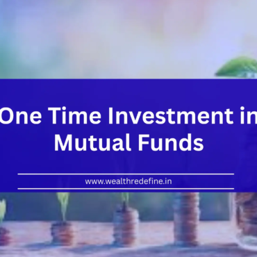 One Time Investment in Mutual Funds
