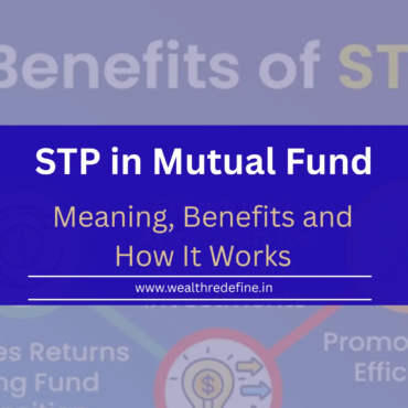 Meaning and Benefits of STP in Mutual Fund